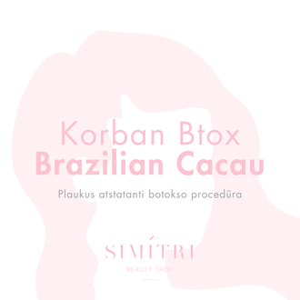 Korban Btox Brazilian Cacau plaukus atstatanti botokso procedūra